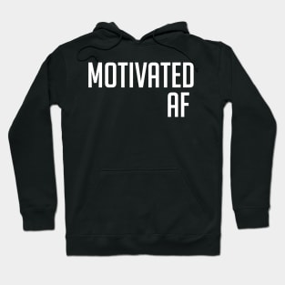 Motivated AF Workout Motivation - Gym Fitness Workout Hoodie